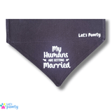My Humans are Getting Married reversible dog bandana let's pawty