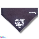 Still live with my parents reversible dog bandana, let's pawty