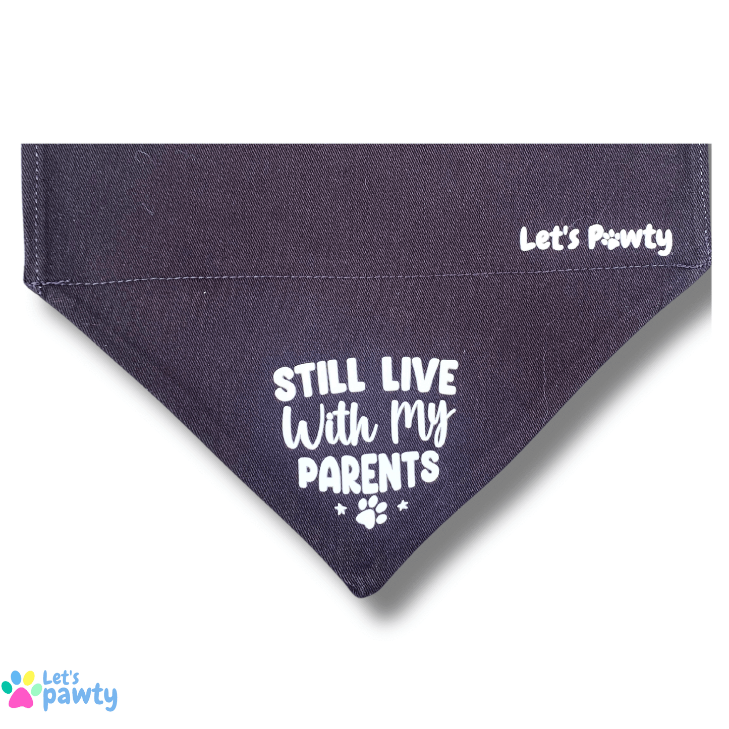 Still live with my parents reversible dog bandana, let's pawty 